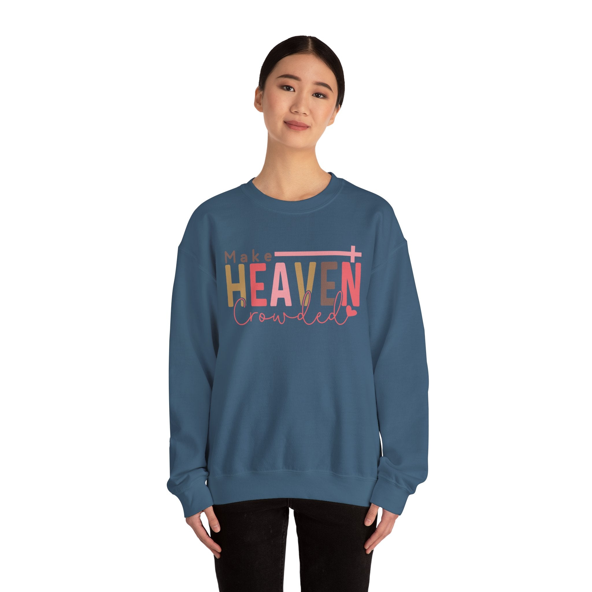 Heaven Crowded Crewneck Sweatshirt, Faith-Based Apparel, Inspirational Gift, Religious Sweatshirt, Cozy Unisex Sweater