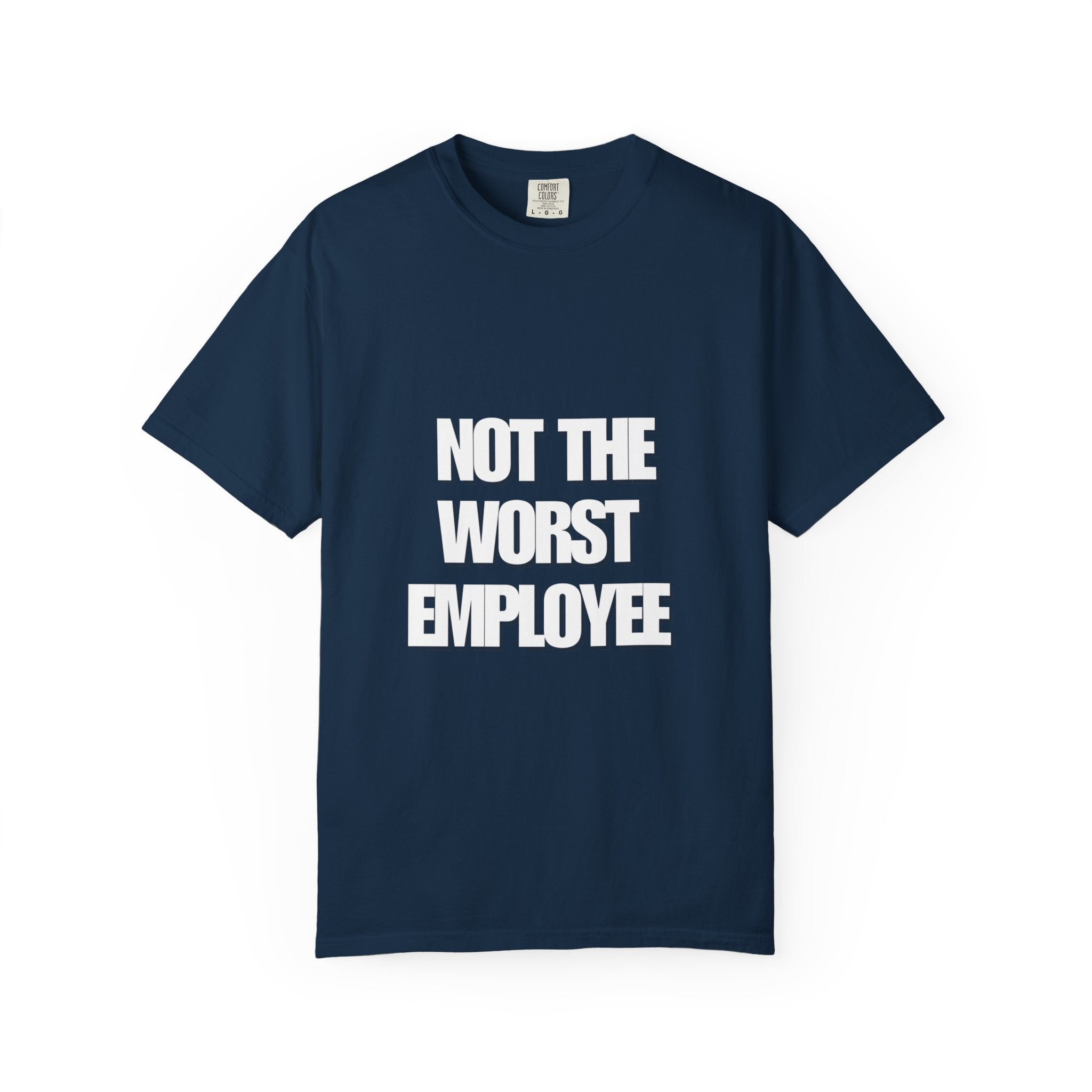 Humorous Unisex T-shirt: Not the Worst Employee | Funny Work Tee, Gift for Coworkers, Office Humor, Casual Wear