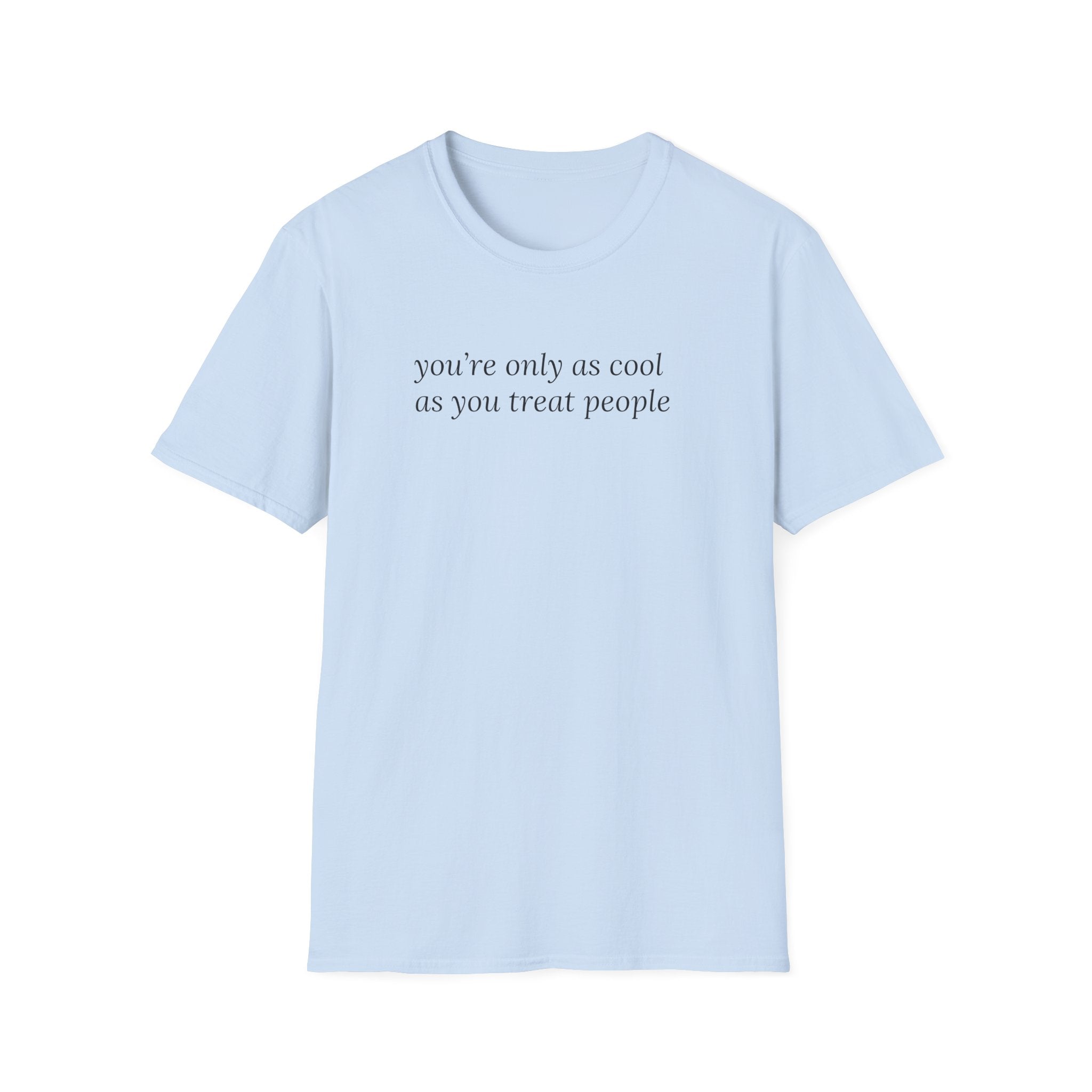 Coolness Reminder T-Shirt, Unisex Tee, Softstyle Shirt, Positive Vibes Shirt, Gift for Friends, Casual Wear