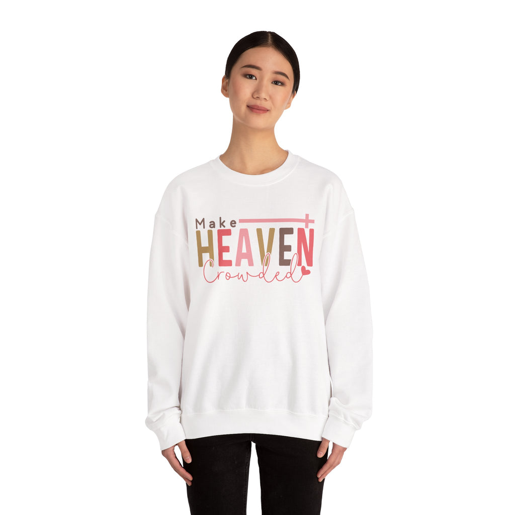 Heaven Crowded Crewneck Sweatshirt, Faith-Based Apparel, Inspirational Gift, Religious Sweatshirt, Cozy Unisex Sweater