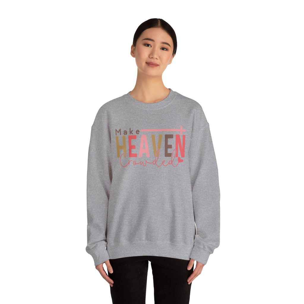 Heaven Crowded Crewneck Sweatshirt, Faith-Based Apparel, Inspirational Gift, Religious Sweatshirt, Cozy Unisex Sweater