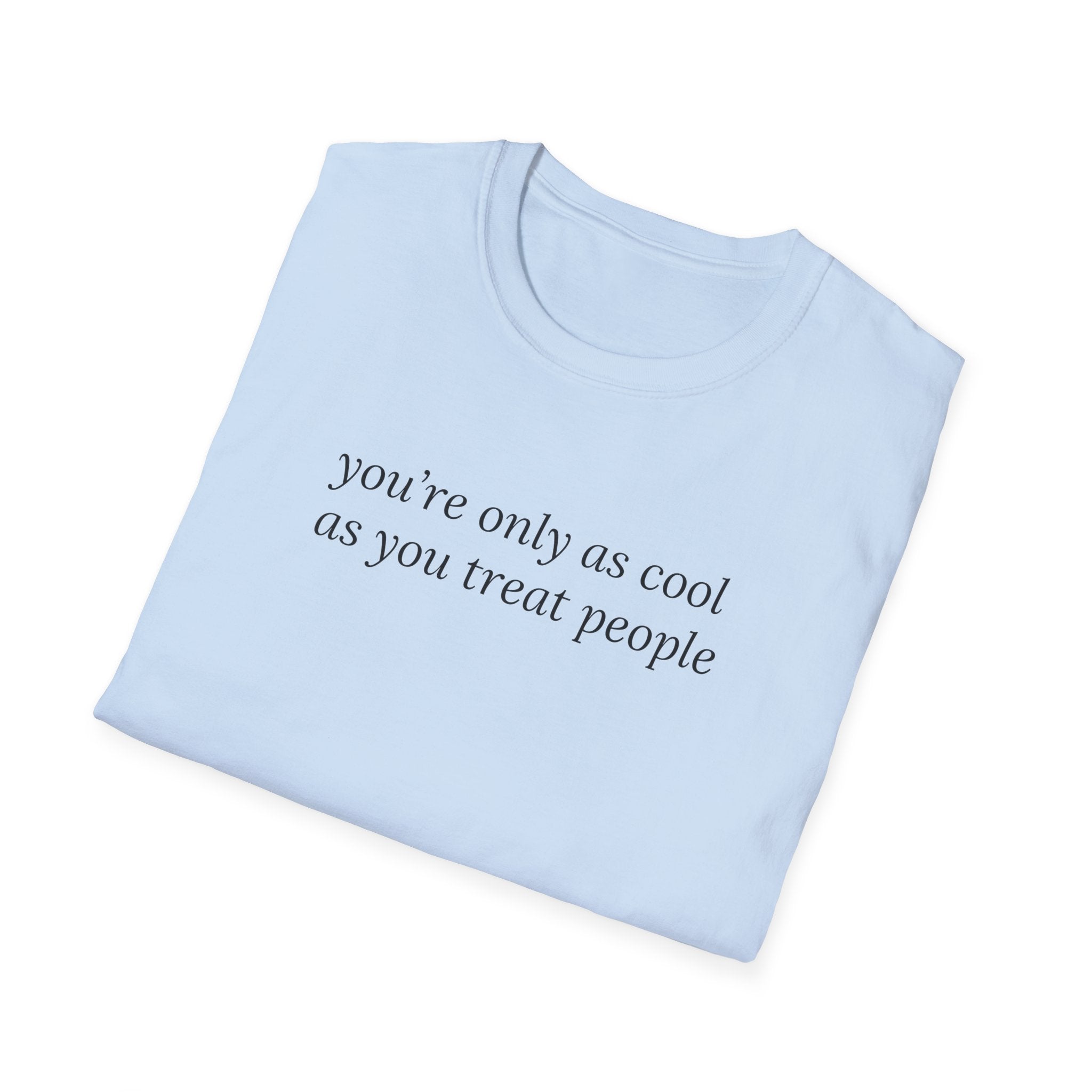 Coolness Reminder T-Shirt, Unisex Tee, Softstyle Shirt, Positive Vibes Shirt, Gift for Friends, Casual Wear