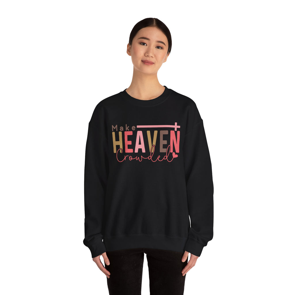 Heaven Crowded Crewneck Sweatshirt, Faith-Based Apparel, Inspirational Gift, Religious Sweatshirt, Cozy Unisex Sweater