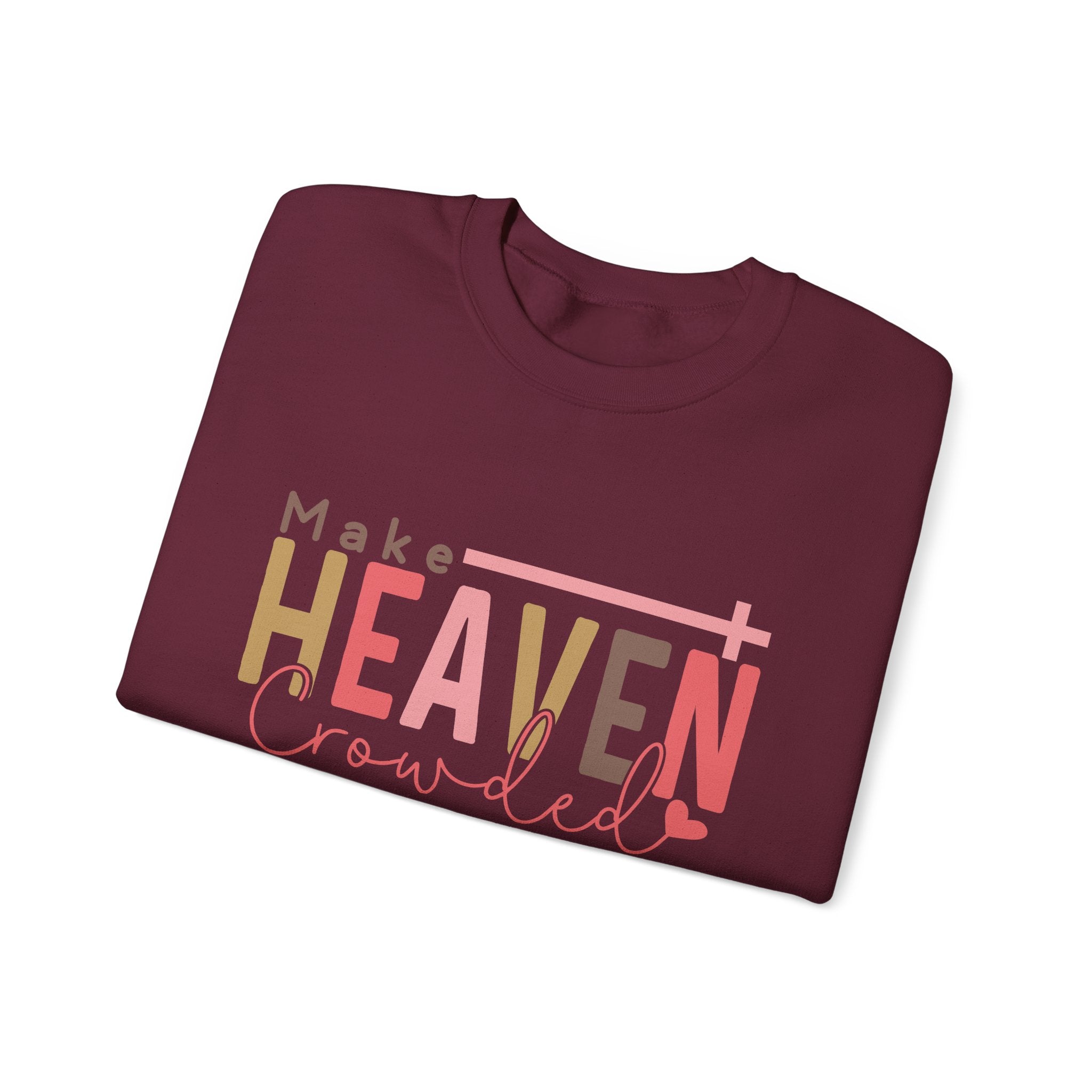 Make Heaven Crowded Sweatshirt, Unisex Crewneck, Casual Wear, Faith-Based Gift, Cozy Apparel