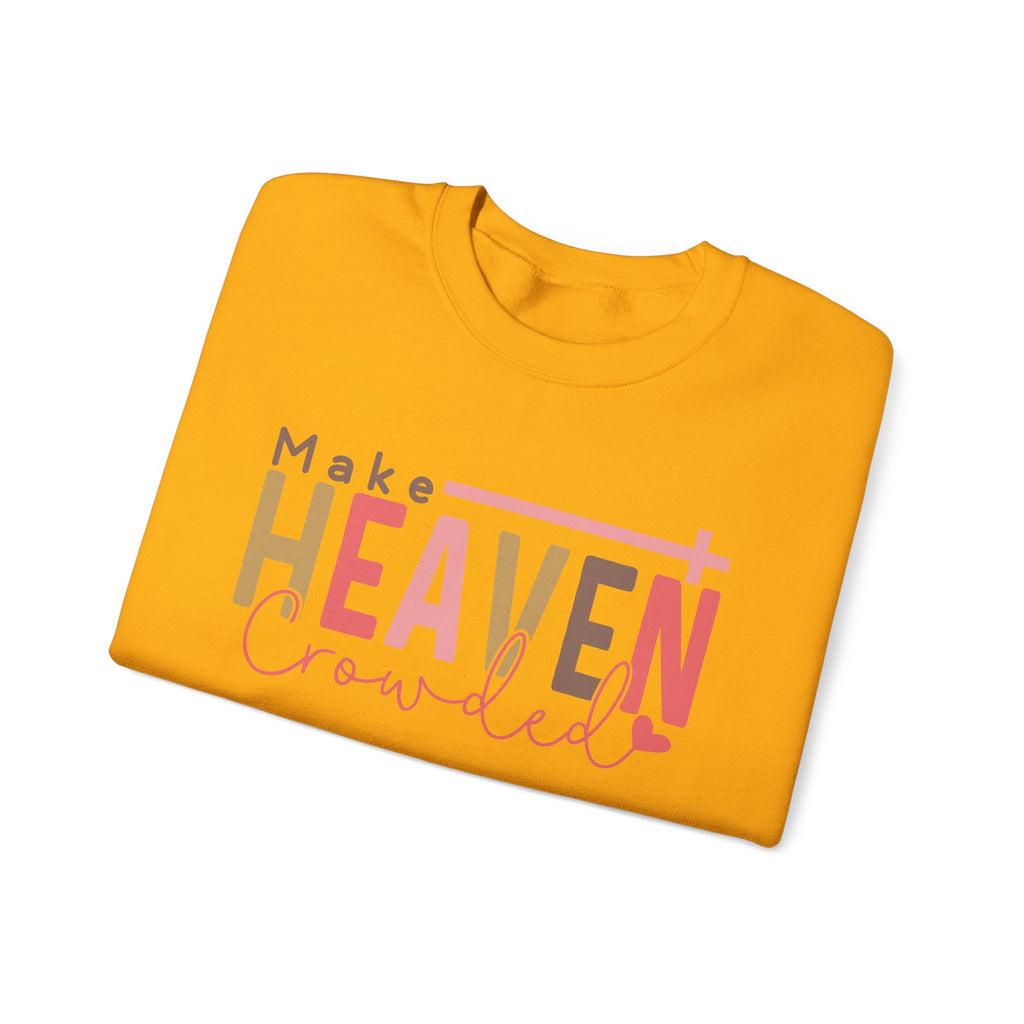 Heaven Crowded Crewneck Sweatshirt, Faith-Based Apparel, Inspirational Gift, Religious Sweatshirt, Cozy Unisex Sweater