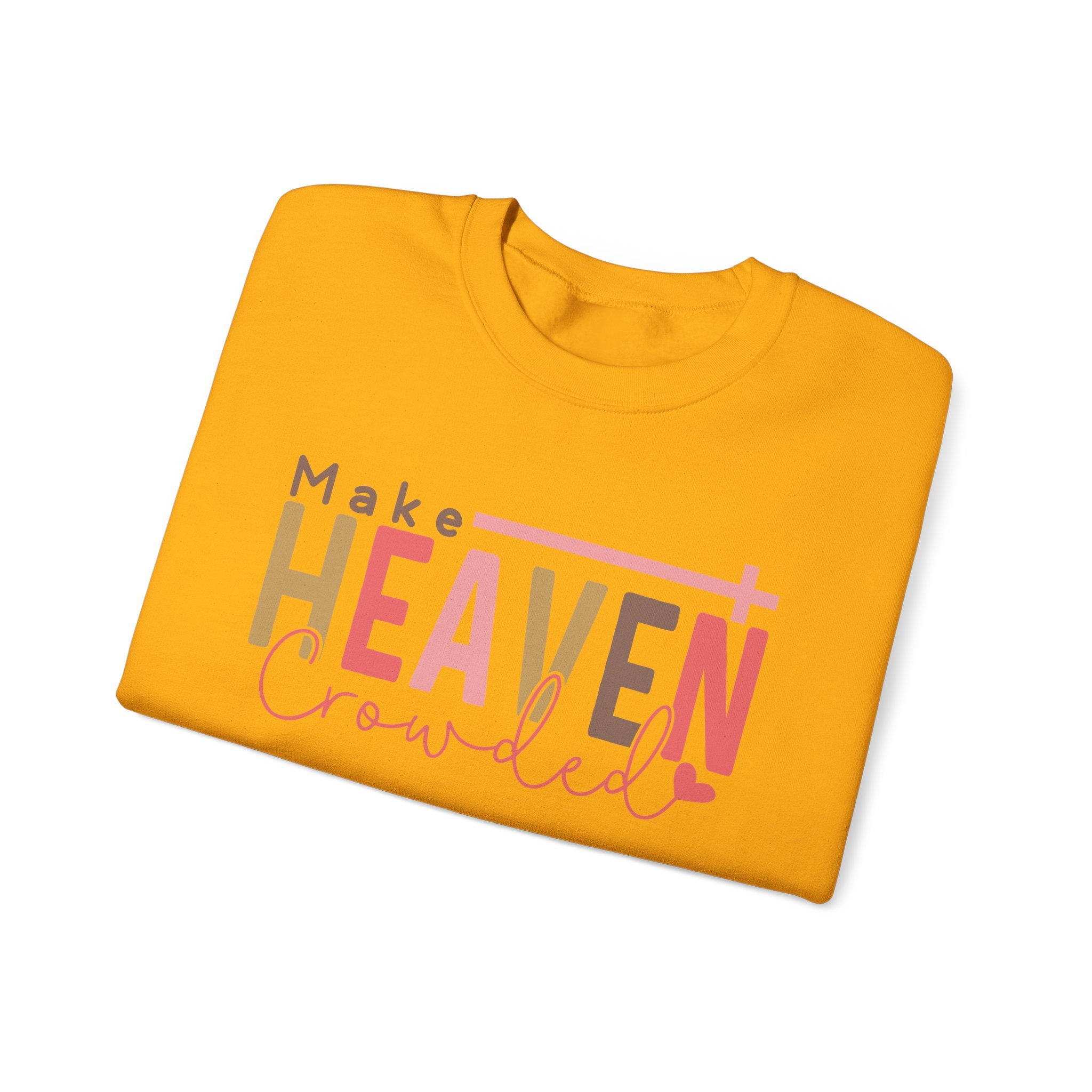 Heaven Crowded Crewneck Sweatshirt, Faith-Based Apparel, Inspirational Gift, Religious Sweatshirt, Cozy Unisex Sweater