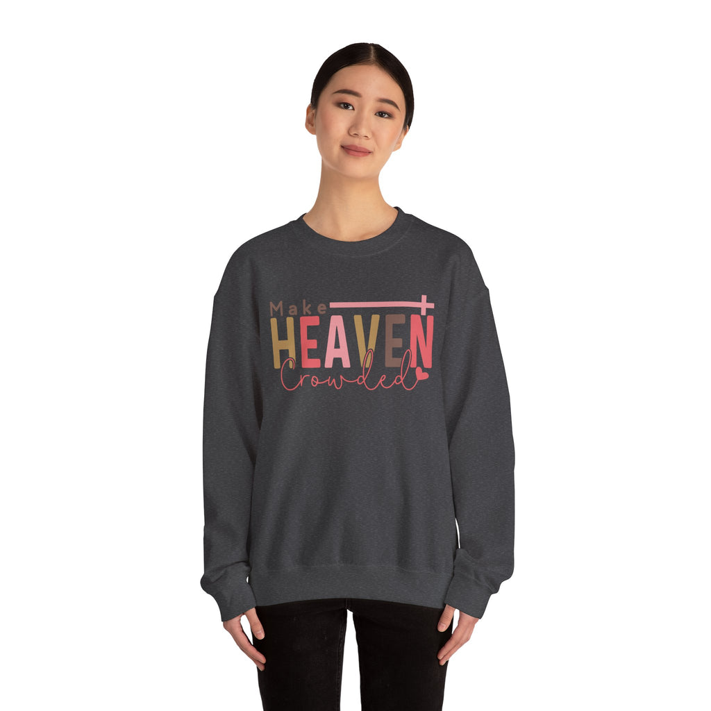 Heaven Crowded Crewneck Sweatshirt, Faith-Based Apparel, Inspirational Gift, Religious Sweatshirt, Cozy Unisex Sweater