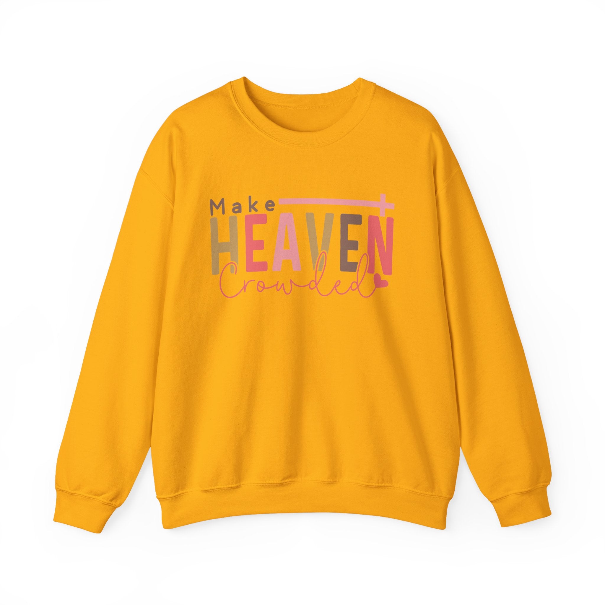 Heaven Crowded Crewneck Sweatshirt, Faith-Based Apparel, Inspirational Gift, Religious Sweatshirt, Cozy Unisex Sweater