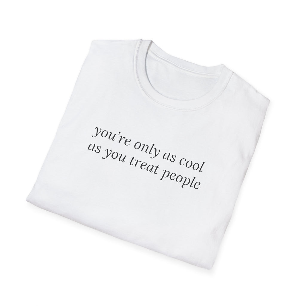 Coolness Reminder T-Shirt, Unisex Tee, Softstyle Shirt, Positive Vibes Shirt, Gift for Friends, Casual Wear