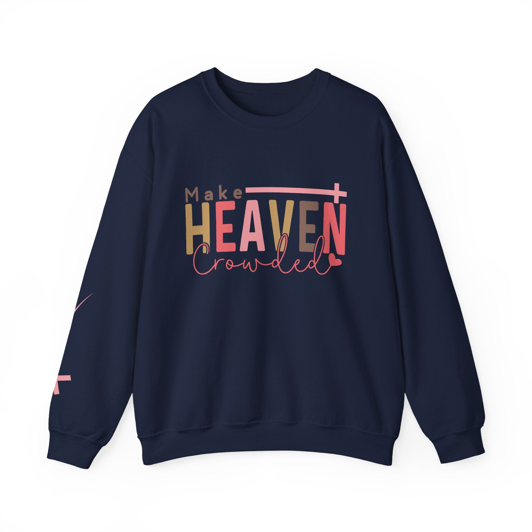 Make Heaven Crowded Sweatshirt, Unisex Crewneck, Casual Wear, Faith-Based Gift, Cozy Apparel